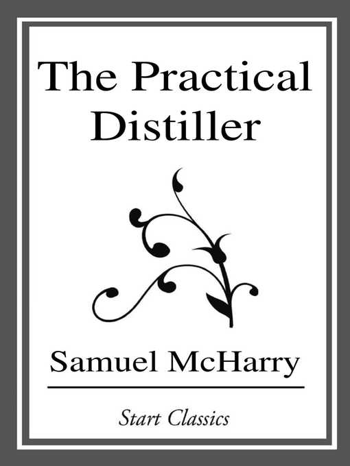 Title details for The Practical Distiller by Samuel McHarry - Available